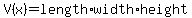 V%28x%29=length%2Awidth%2Aheight+