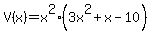 V%28x%29=x%5E2%283x%5E2%2Bx-10%29