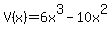 V%28x%29+=+6x%5E3-10x%5E2