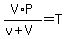 V%2AP%2F%28v%2BV%29=T