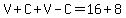 V%2BC%2BV-C=16%2B8