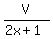 V%2F%282x%2B1%29
