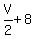 V%2F2+%2B+8