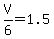 V%2F6+=+1.5