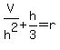 V%2Fh%5E2%2Bh%2F3=r