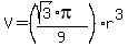 V=%28%28sqrt%283%29pi%29%2F9%29r%5E3