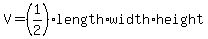 V=%281%2F2%29%2Alength%2Awidth%2Aheight