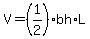 V=%281%2F2%29bh%2AL