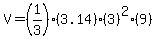 V=%281%2F3%29%2A%283.14%29%2A%283%29%5E2%2A%289%29
