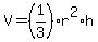 V=%281%2F3%29%2Ar%5E2%2Ah