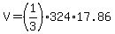 V=%281%2F3%29324%2A17.86