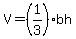 V=%281%2F3%29bh