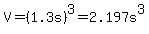 V=%281.3s%29%5E3=2.197s%5E3