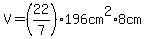 V=%2822%2F7%29%2A196cm%5E2%2A+8cm
