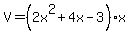 V=%282x%5E2%2B4x-3%29%2Ax