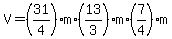 V=%2831%2F4%29m%2A%2813%2F3%29m%2A%287%2F4%29m