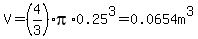 V=%284%2F3%29%2Api%2A0.25%5E3=0.0654m%5E3