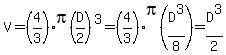 V=%284%2F3%29pi%28D%2F2%29%5E3=%284%2F3%29pi%28D%5E3%2F8%29=D%5E3%2F2