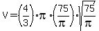 V=%284%2F3%29pi%2A%2875%2Fpi%29sqrt%2875%2Fpi%29