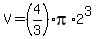 V=%284%2F3%29pi%2A2%5E3