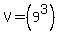 V=%289%5E3%29%29