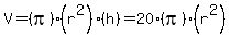 V=%28pi%29%28r%5E2%29%28h%29=20%28pi%29%28r%5E2%29