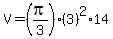V=%28pi%2F3%29%283%29%5E2%2A14