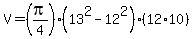 V=%28pi%2F4%29%2A%2813%5E2-12%5E2%29%2812%2A10%29