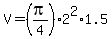 V=%28pi%2F4%292%5E2%2A1.5