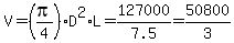 V=%28pi%2F4%29D%5E2%2AL=127000%2F7.5=50800%2F3