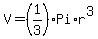 V=+%281%2F3%29%2A+Pi%2A+r+%5E3