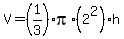 V=+%281%2F3%29pi%2A%282%5E2%29%2Ah