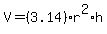 V=+%283.14%29r%5E2%2Ah