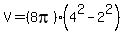 V=+%288pi%29%284%5E2-2%5E2%29