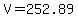 V=+252.89