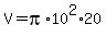 V=+pi%2A10%5E2%2A20
