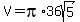V=+pi%2A36sqrt%285%29