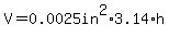 V=0.0025in%5E2%2A3.14%2Ah