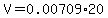 V=0.00709%2A20