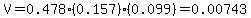 V=0.478%280.157%29%280.099%29=0.00743