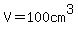 V=100cm%5E3