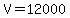 V=12000