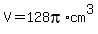 V=128pi%2Acm%5E3