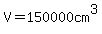 V=150000cm%5E3