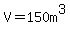 V=150m%5E3