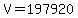 V=197920