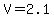 V=2.1
