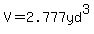 V=2.777yd%5E3