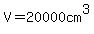 V=20000cm%5E3