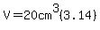 V=20cm%5E3%283.14%29